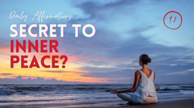 Inner Peace?  18 Motivational Quotes For Finding The Secret To Inner Peace! (MINDSET AFFIRMATIONS)