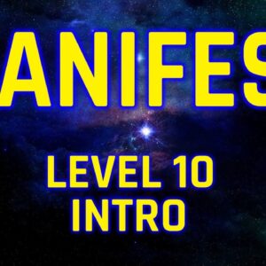 MANIFEST Guided Meditation II - Introduction to Level 10 - The Secret to Spiritual Growth