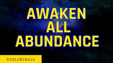 ATTRACT ABUNDANCE WHILE YOU SLEEP - Awaken All Abundance Subliminal Affirmations