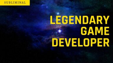 Be a Legendary Video Game Developer Subliminal Affirmations