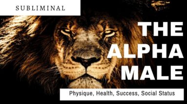 Be the Alpha Male 2.0 Subliminal Affirmations 2019