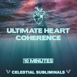 ULTIMATE HEART COHERENCE | LAW OF ATTRACTION SUBLIMINAL AUDIO | RAISE YOUR VIBRATION | ALIGNMENT
