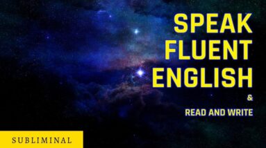 Speak Fluent English Subliminal Affirmations in English|French|Portuguese|Spanish|Russian