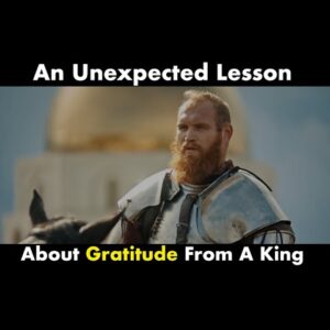 Gratitude: An Unexpected Lesson From A King