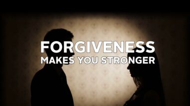 How To Forgive Someone Because Forgiving Others Makes You Stronger