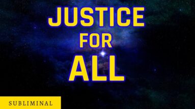 Justice for All Subliminal Affirmations - Selfless Subliminals