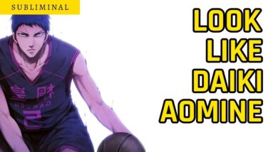 Look Like Daiki Aomine Subliminal Affirmations - Kuroko no Basket