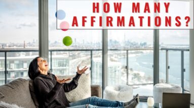 How Many Affirmations Should I Say A Day?  Discover 18 Of The Best Affirmations For A Dream Life!