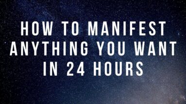 How To Manifest Anything You Want in 24 HOURS | Law of Attraction | INSTANT MANIFESTATION