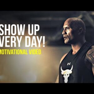 2018 MOTIVATION - Show Up Every Day! - Best Motivational Video for Workout