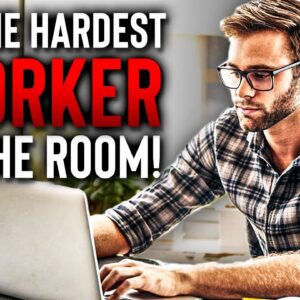 Be The HARDEST Worker In The Room! - Study Motivation