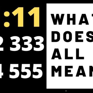 MEANING OF 11:11 - What Does it All Mean 111 222 333 444 555  Repetitive NO Everywhere | LOA 2020
