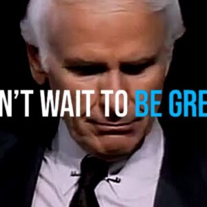 DON'T WAIT TO BE GREAT | Jim Rohn Motivational Speeches