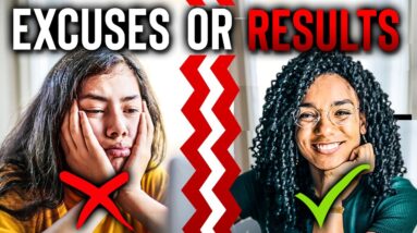 EXCUSES or RESULTS?  - Powerful Study Motivation