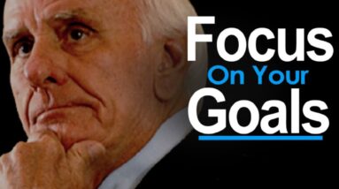 FOCUS ON YOUR GOALS | Jim Rohn Motivational Speeches 2021