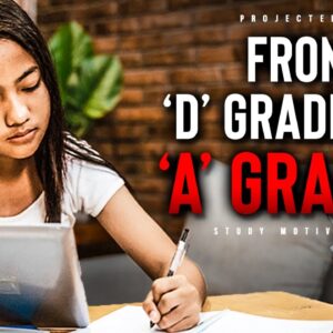 From 'D' Grades To 'A' Grades - Student Motivation