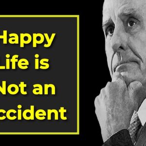 Happy Life is not an accident - Jim Rohn