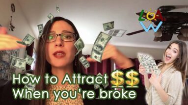 How to Attract Money & Abundance When you don't have any