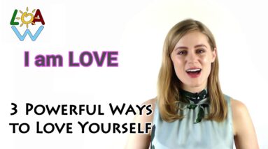 How to Love Yourself - 3 powerful LOA ways to learn Self Love NOW!