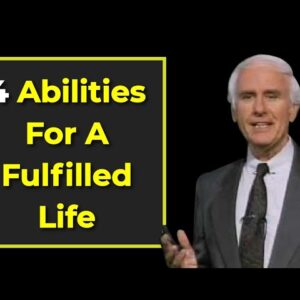 Jim Rohn : Develop These 4 Abilities