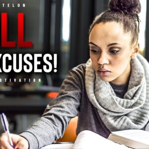 KILL Your Excuses! - Powerful Study Motivation