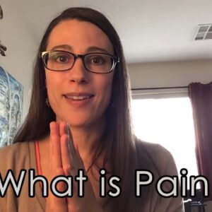 LOA - What is pain? & what is it trying to tell us?