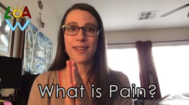 LOA - What is pain? & what is it trying to tell us?