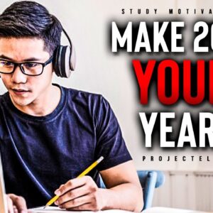Make 2021 YOUR Year! - Powerful Study Motivation