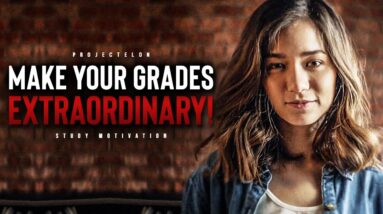 Make Your Grades EXTRAORDINARY! - Motivation To Study