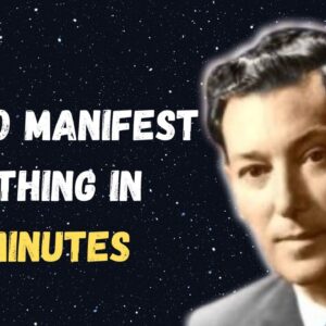 Neville Goddard - How To Manifest Anything in 4 Minutes (Amazing Method)