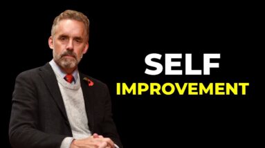 How to Improve Yourself Right Now by Jordan Peterson, Jim Rohn and Denis Waitley