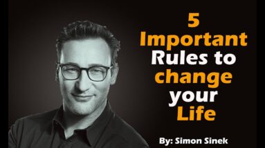 Simon Sinek: 5 Rules for a BETTER LIFE