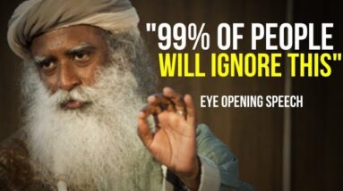 This Is Something You Really Need To Hear! Sadhguru - Eye Opening Speech