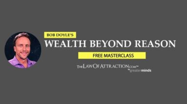 Wealth Beyond Reason Law Of Attraction Webinar by Bob Doyle