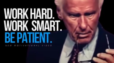 WORK HARD AND BE PATIENT | Jim Rohn Best Motivational Speeches 2021