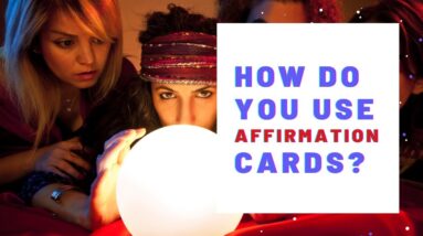 How Do You Use Affirmation Cards? 18 Excellent Examples Of Affirmations for Increasing Confidence!