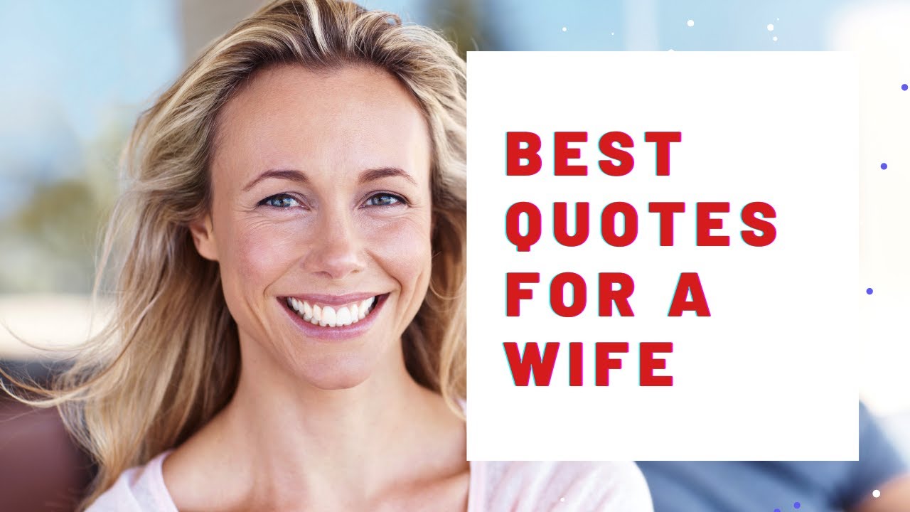 What Are The Best Motivational Quotes For A Wife? 18 Passion