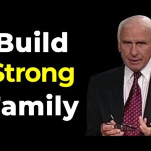 3 Skills to Raise a Strong Solid Family | Jim Rohn