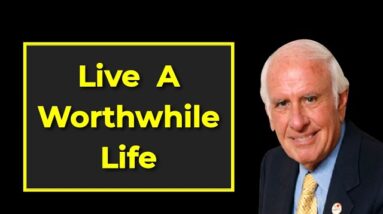 4 IFs That Make Life Worthwhile : Jim Rohn Speech