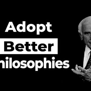4 Philosophies That Helped Jim Rohn Change His Life Forever