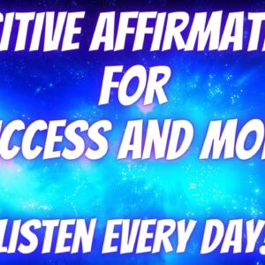 Positive Affirmations For Success And Money | Be Open To Receive! (Listen Every Day!)