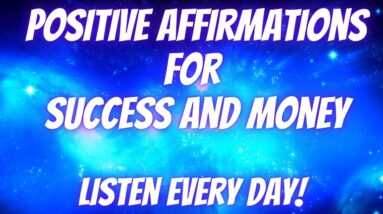 Positive Affirmations For Success And Money | Be Open To Receive! (Listen Every Day!)