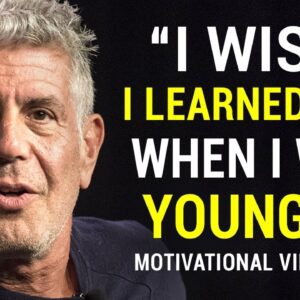 Anthony Bourdain's Life Advice Will Change Your Future (MUST WATCH)