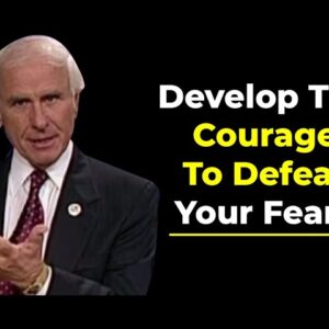 Be Courageous | Motivational Speech by Jim Rohn
