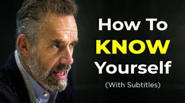 Best Motivational Speech | How to Know Yourself : Jordan Peterson