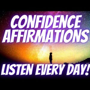 Confidence Affirmations | Be More Confident Today! (Listen Every Day!)