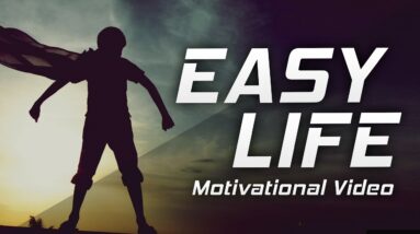 EASY LIFE - Motivational Video [2016]