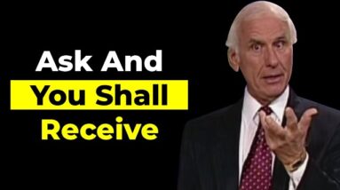 How to Ask, Believe, Receive | Law of Attraction (Jim Rohn, Jordan Peterson, Tony Robbins)