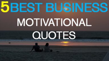 Business Motivational Quotes - 5 Best Business Motivational Quotes (Must Watch!)
