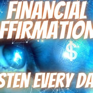 Financial Affirmations For A Wealthy Life! (Listen Every Day!)